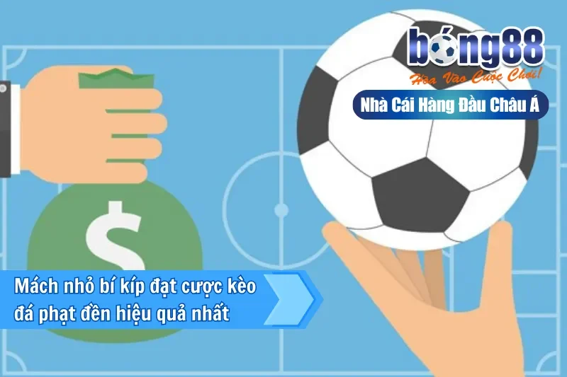 Mách nhỏ bí kíp đặt cược kèo đá phạt đền hiệu quả nhất