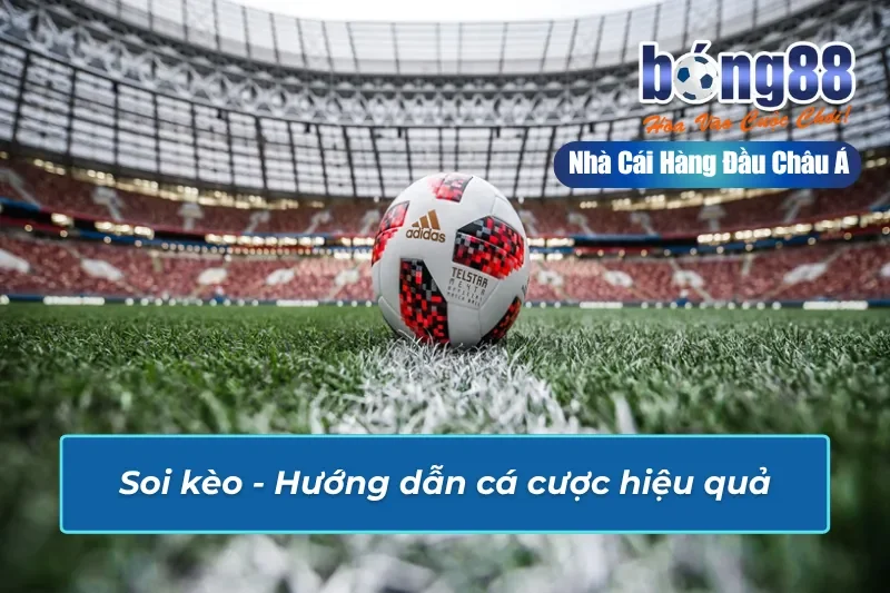 Trang Chủ 45 Cập nhật chi tiết thông tin kèo cược tại Bong88